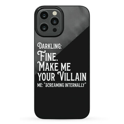 Make Me Your Villain Phone Case